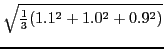 $ \sqrt{{\frac{1}{3}(1.1^{2}+1.0^{2}+0.9^{2})}}$